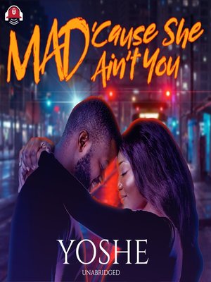 cover image of Mad 'Cause She Ain't You